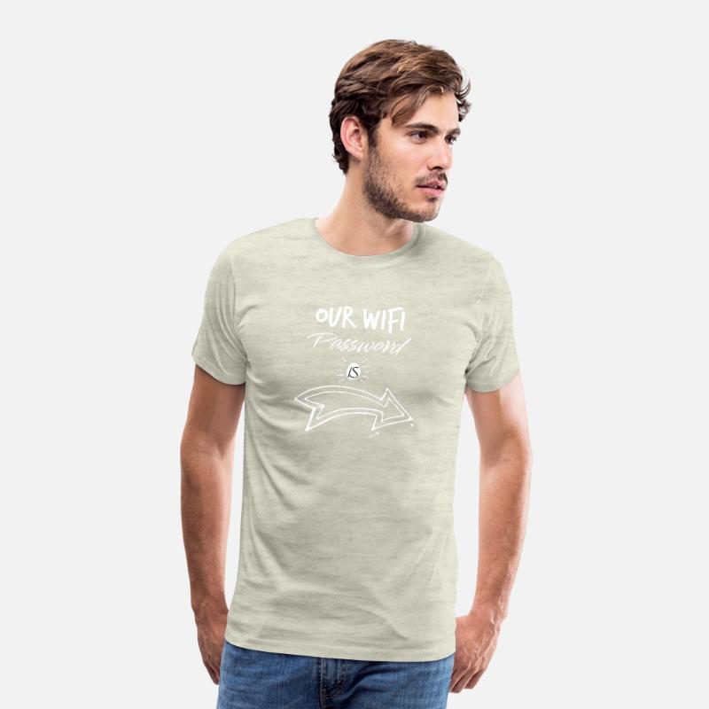 Our Wifi Password login to my life Men's T-Shirt