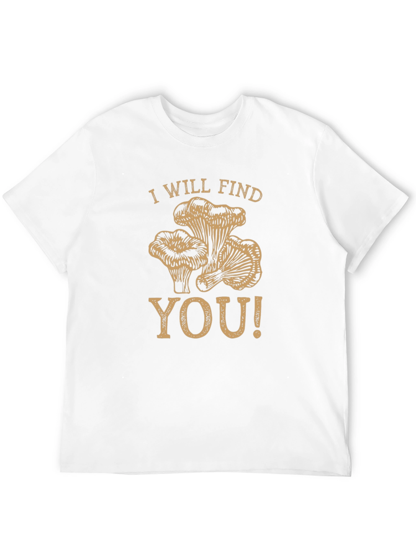 I Will Find You Mushroom Graphic T-Shirt
