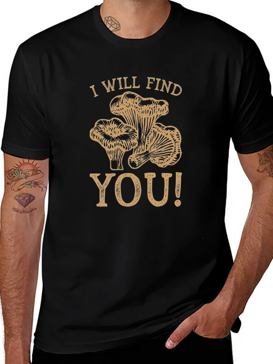 I Will Find You Mushroom Graphic T-Shirt
