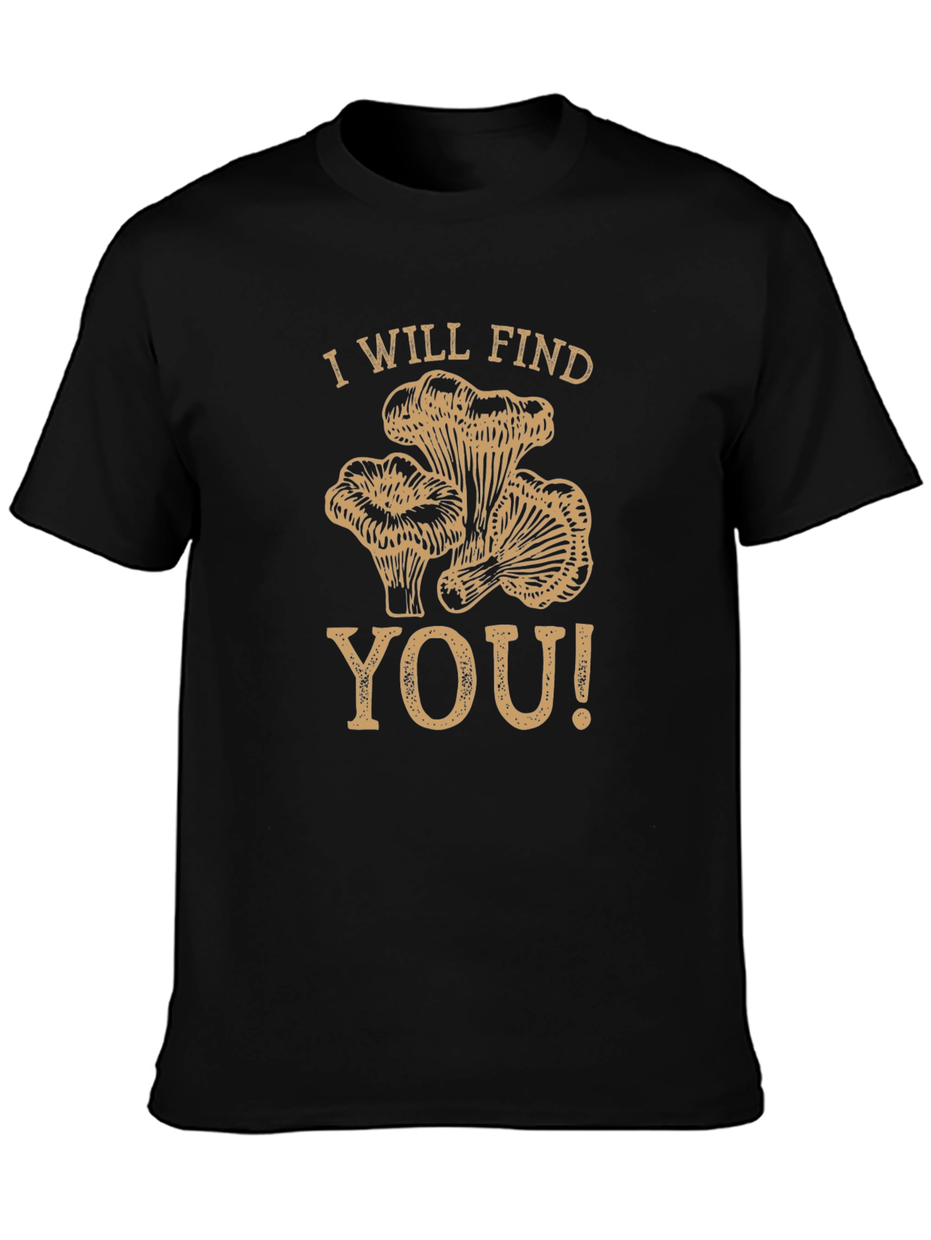 I Will Find You Mushroom Graphic T-Shirt