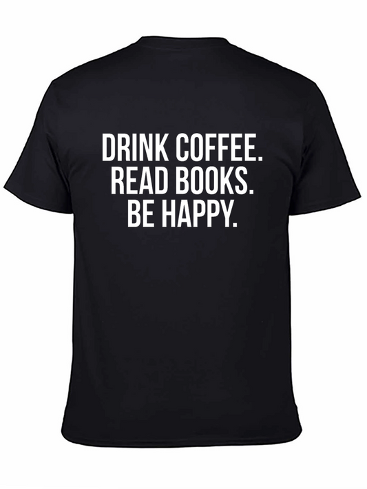 Drink Coffee Read Books Be Happy T-Shirt