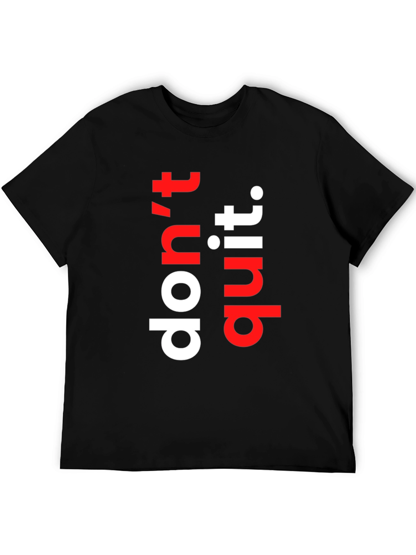 Motivational Dont Quit Graphic Tee