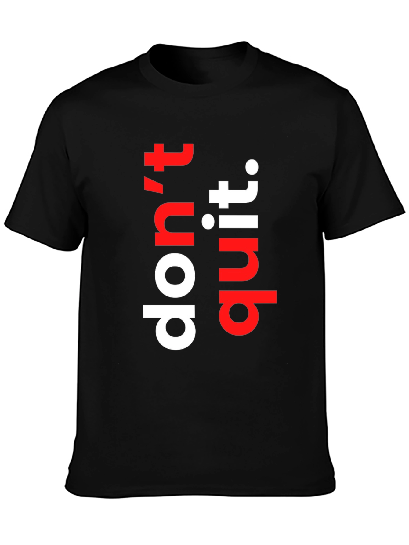 Motivational Dont Quit Graphic Tee