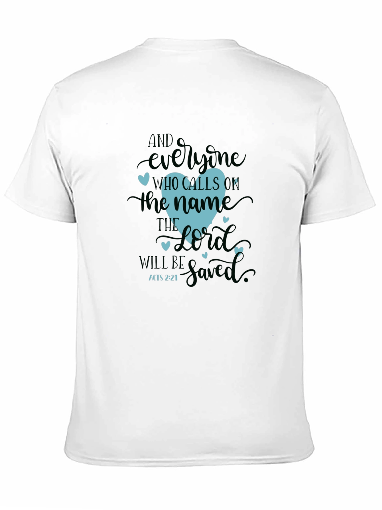 Faithful Heart T-Shirt - Acts 2:21 Christian Tee