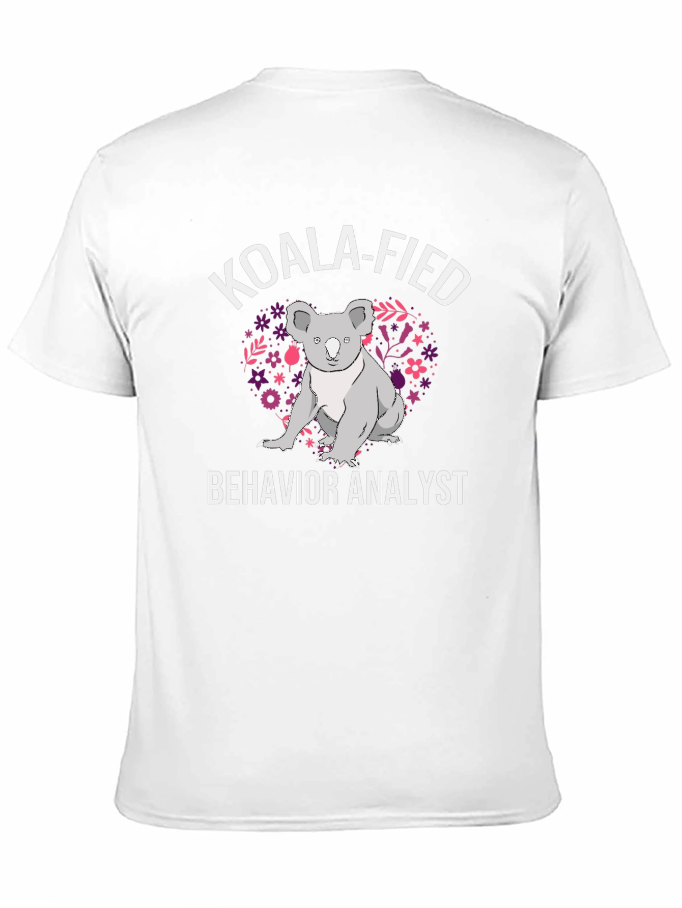 Koala-fied Behavior Analyst T-Shirt