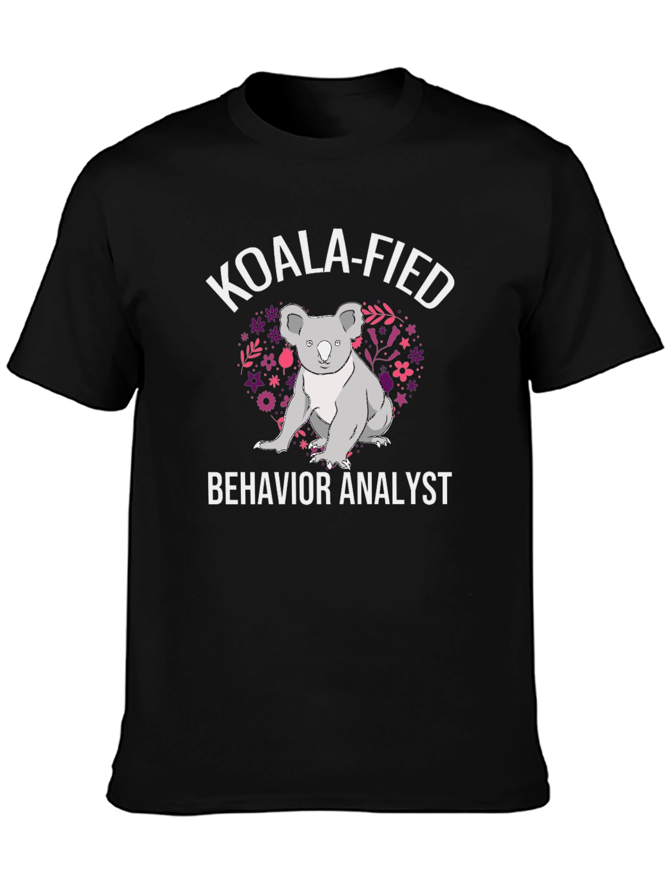 Koala-fied Behavior Analyst T-Shirt
