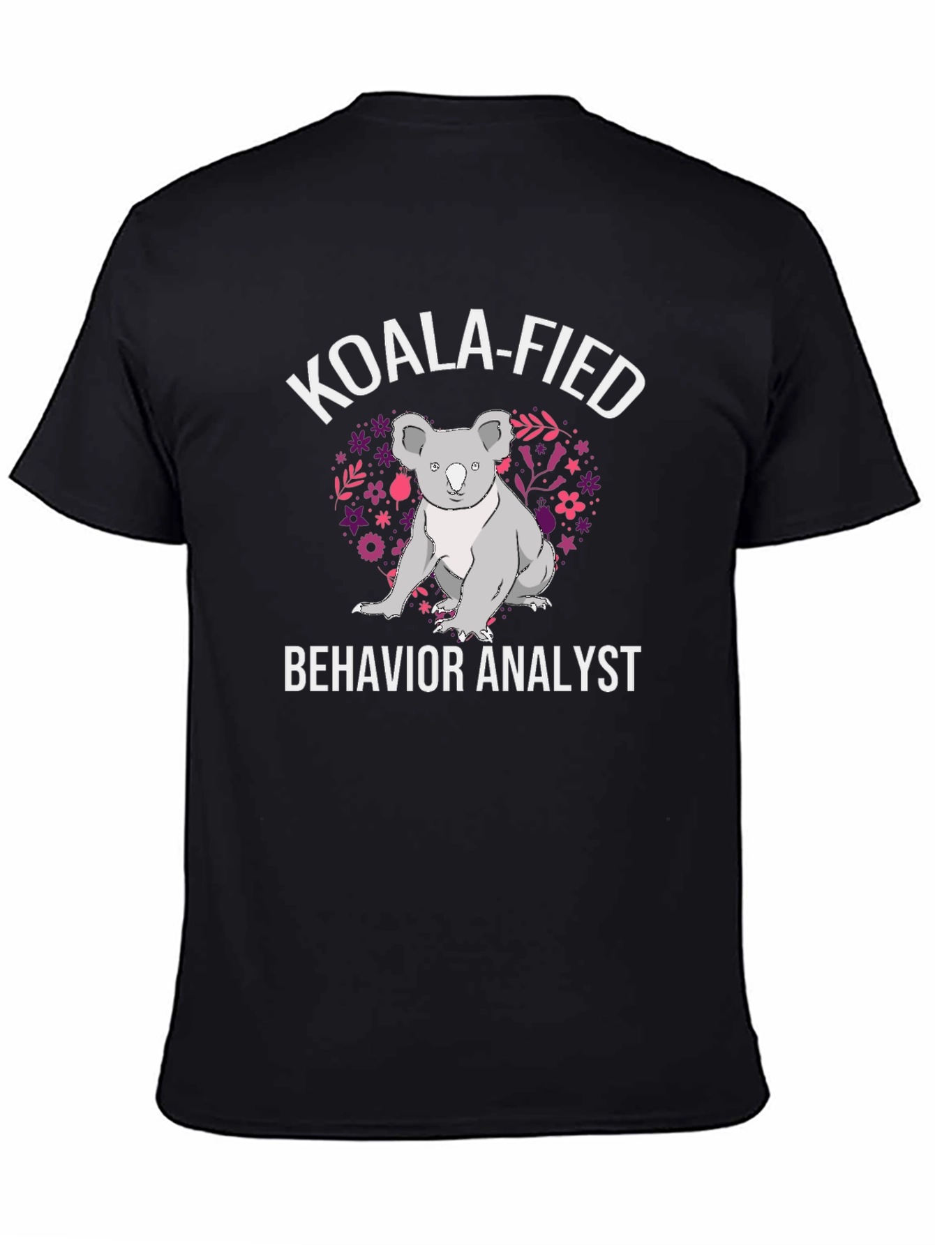 Koala-fied Behavior Analyst T-Shirt