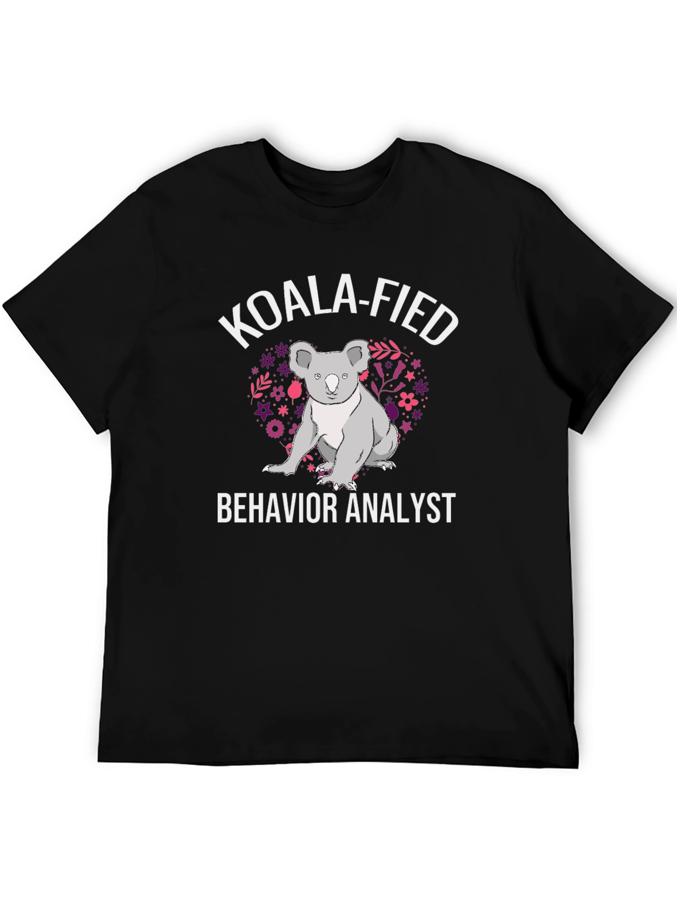 Koala-fied Behavior Analyst T-Shirt