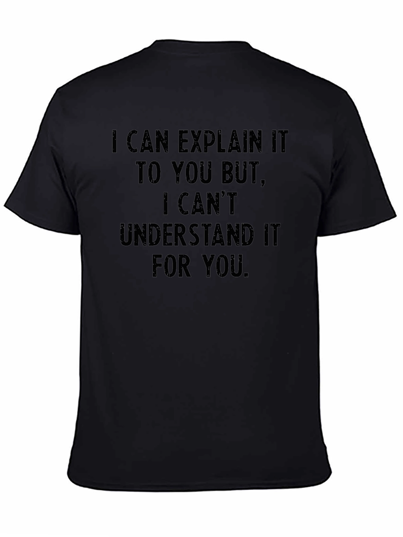 Explain But Cant Understand T-Shirt