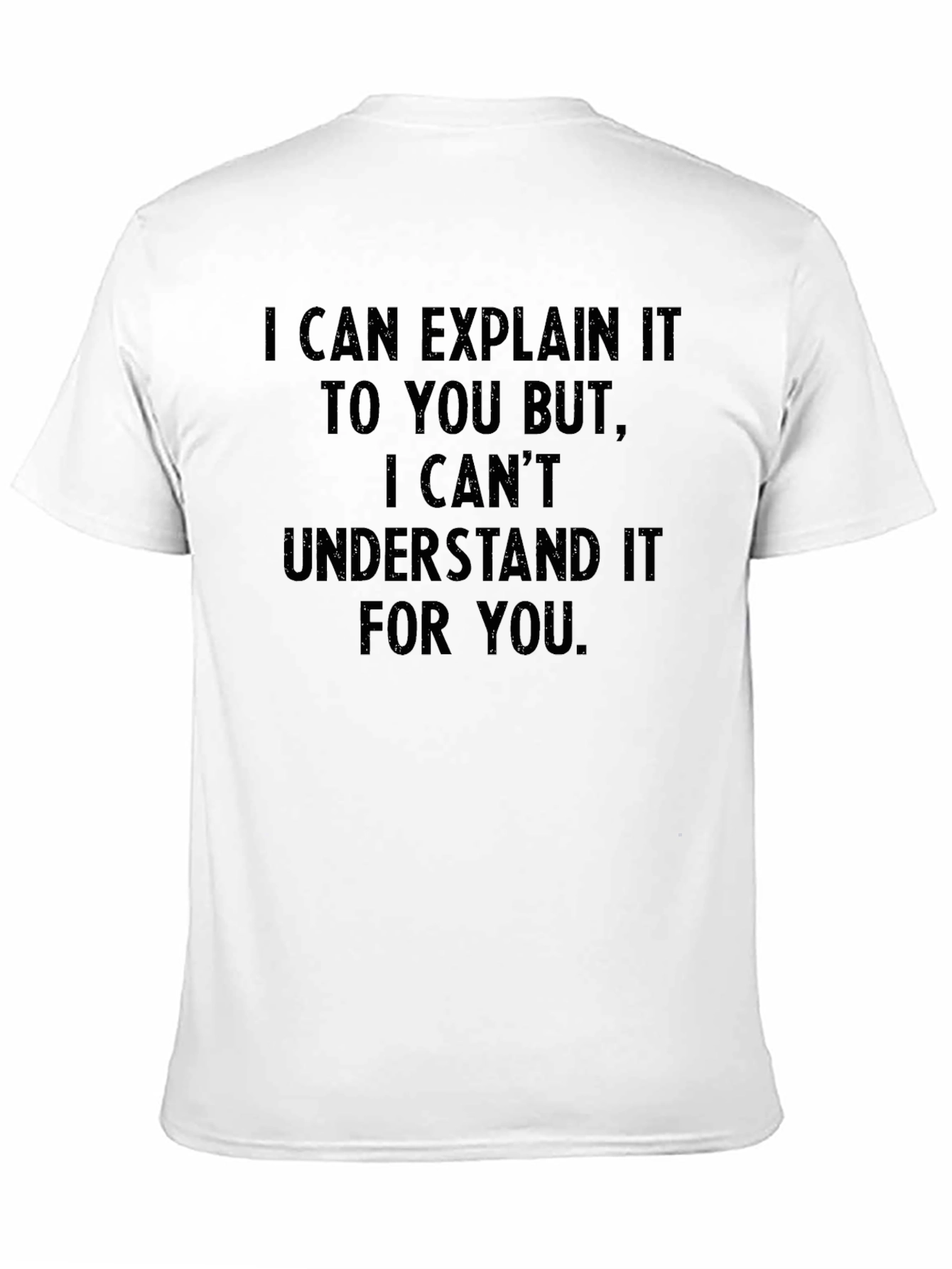 Explain But Cant Understand T-Shirt