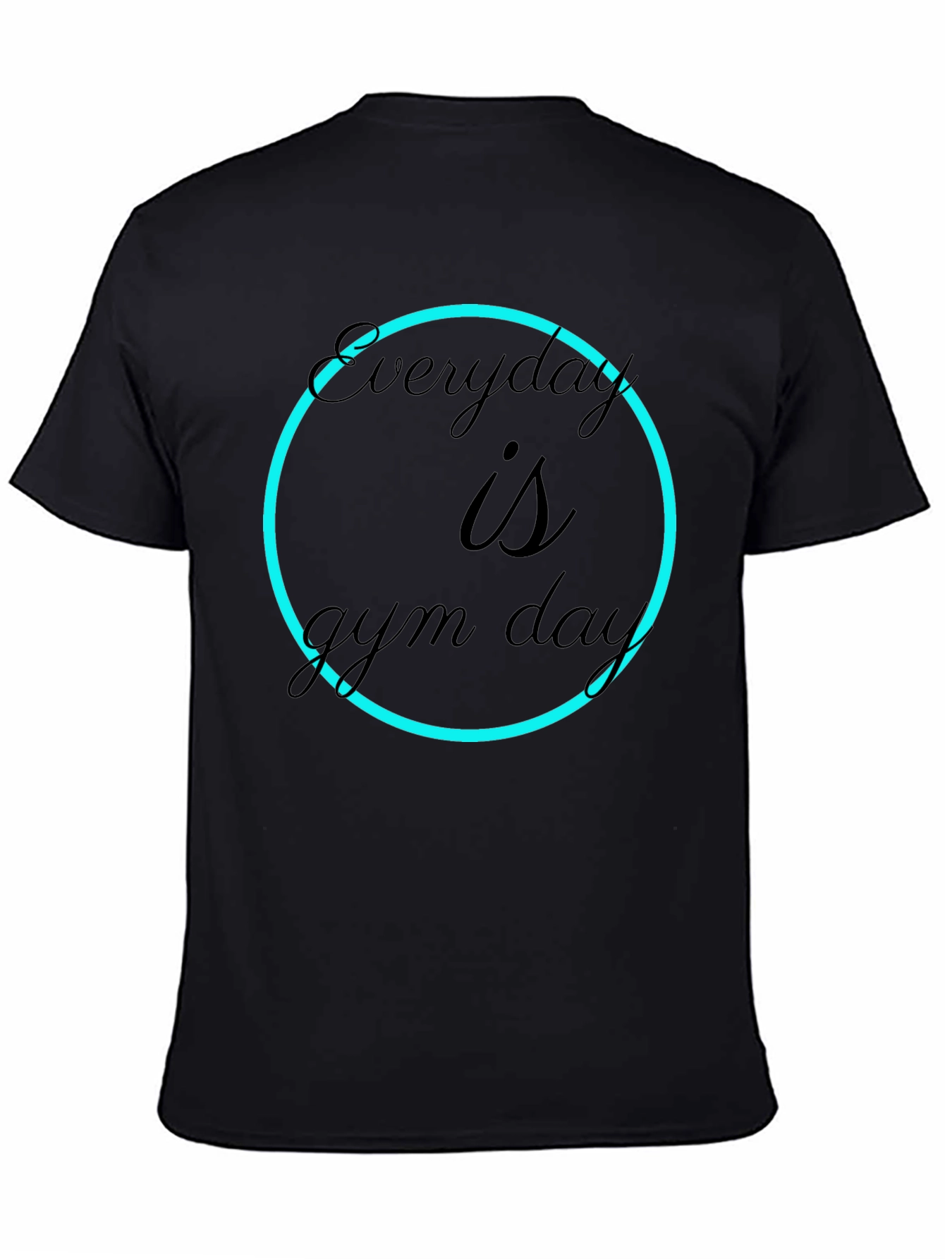 Everyday is Gym Day Black T-Shirt