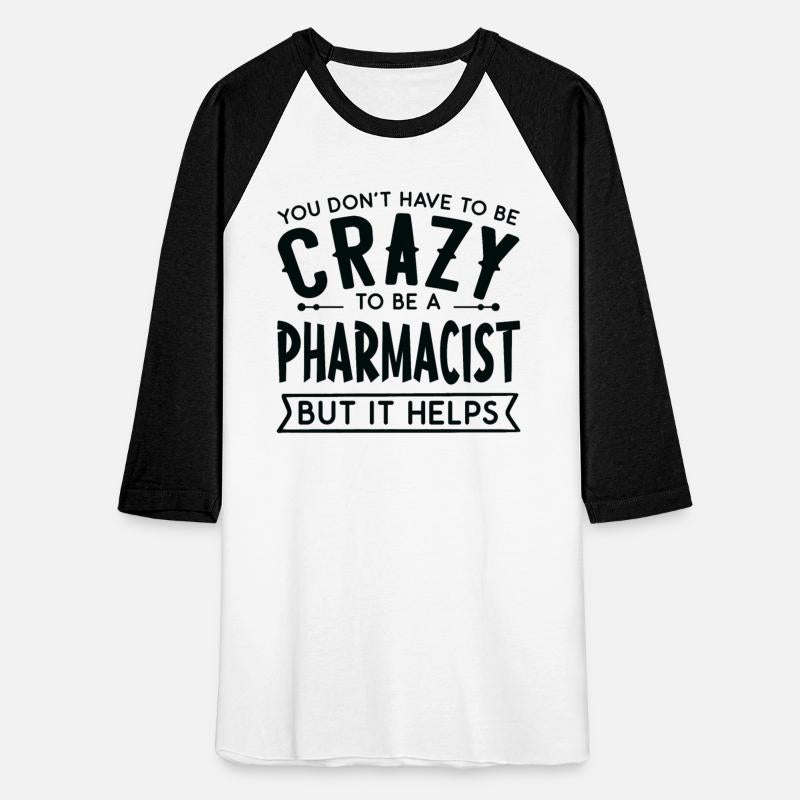 pharmacistYou Don't Have To Be A Crazy Pharmacist
