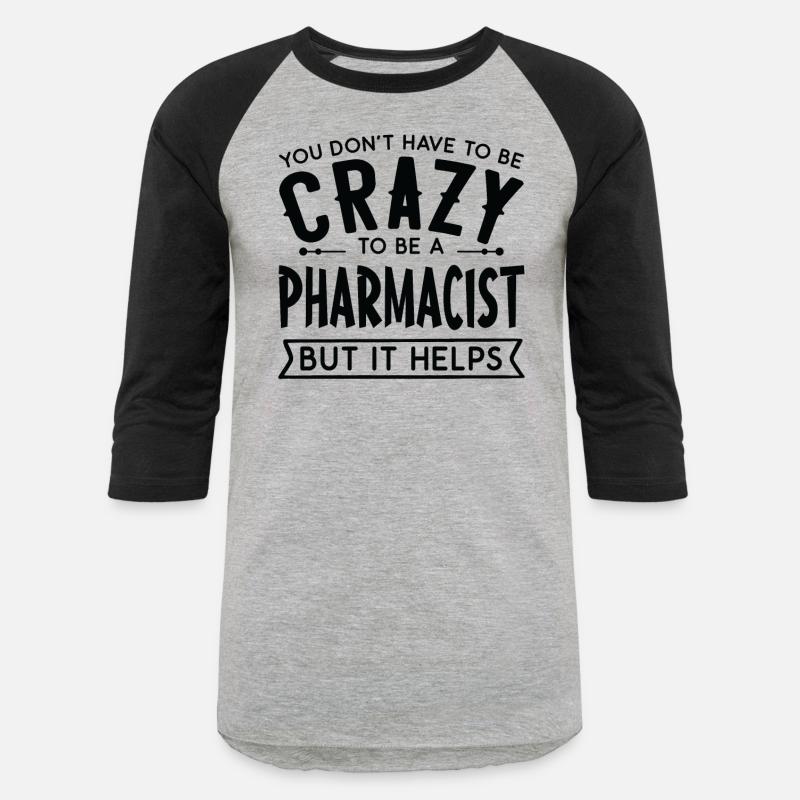 pharmacistYou Don't Have To Be A Crazy Pharmacist