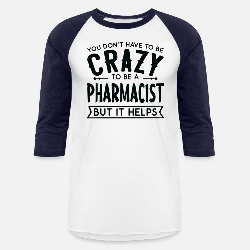 pharmacistYou Don't Have To Be A Crazy Pharmacist