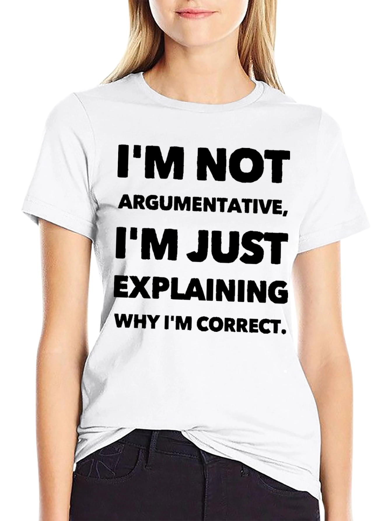 Im Not Argumentative T-Shirt