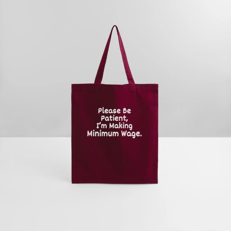 Please Be Patient, I'm Making Minimum Wage.