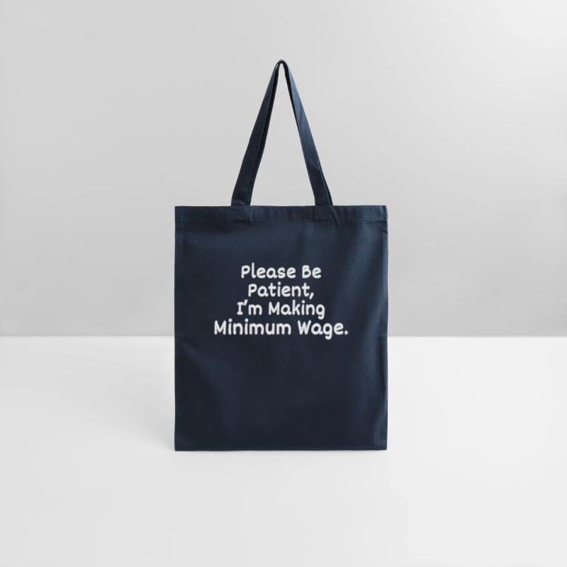 Please Be Patient, I'm Making Minimum Wage.
