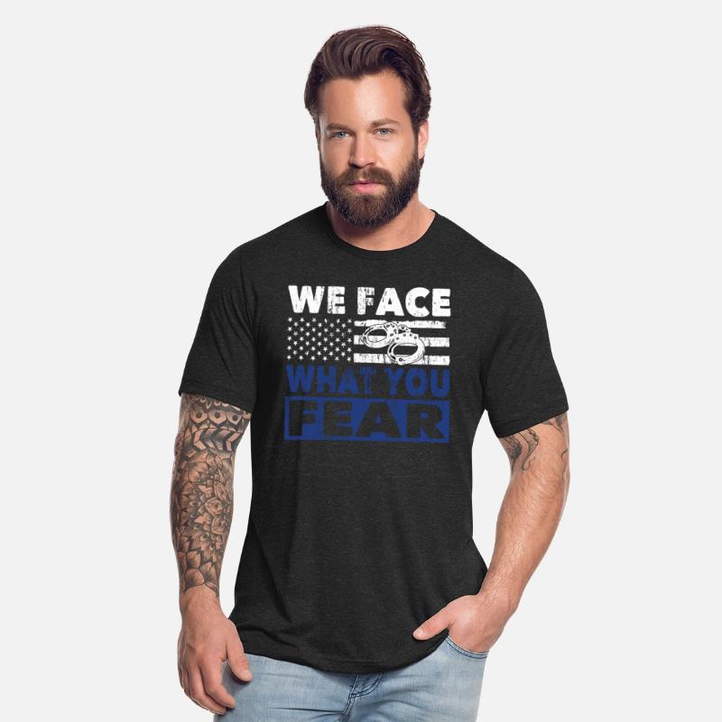 Policeman we face what you fear police officer cop