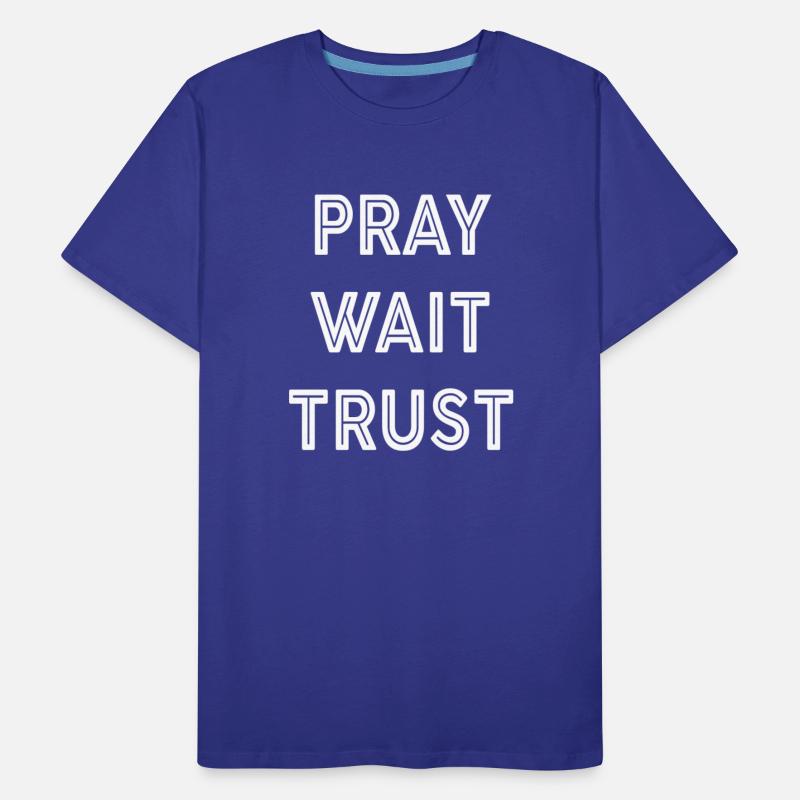 Pray Wait Trust