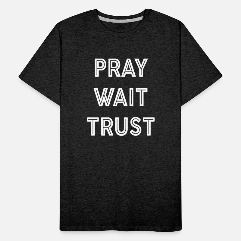 Pray Wait Trust