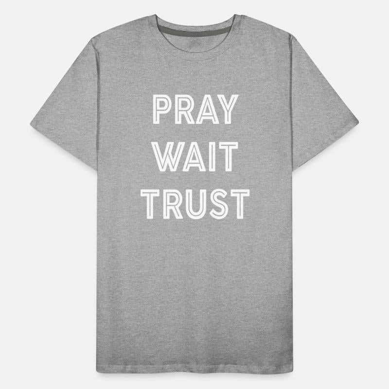 Pray Wait Trust
