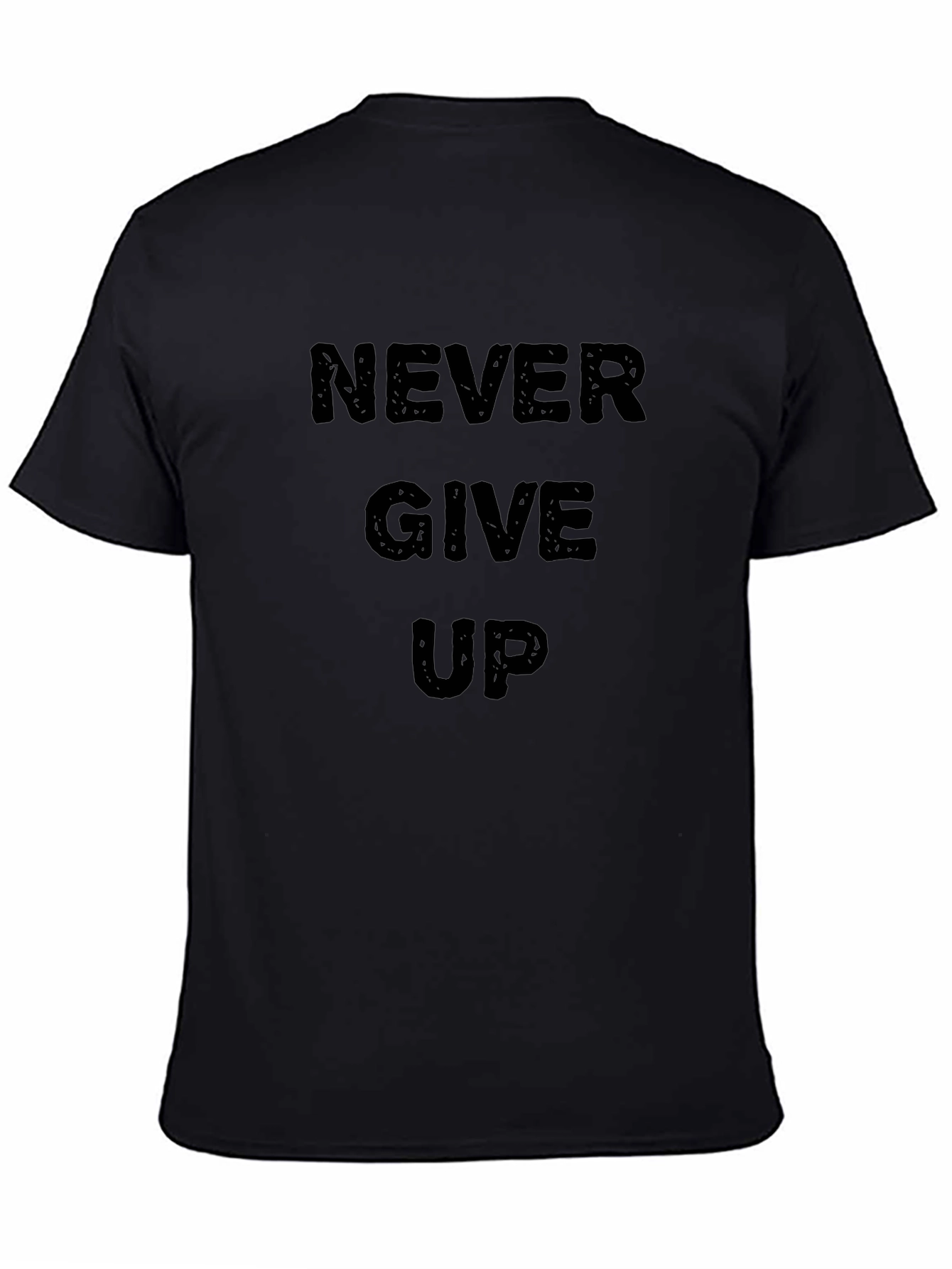 Never Give Up Motivational Black Graphic T-Shirt