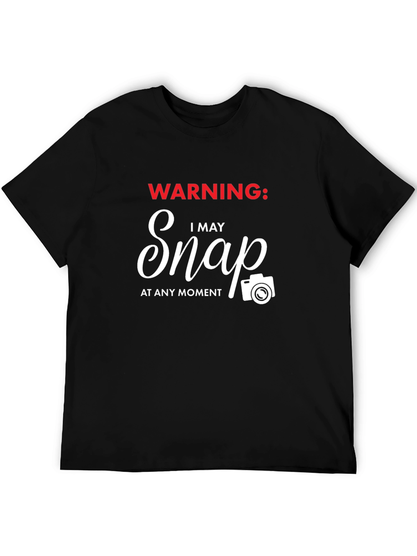 Warning: I May Snap T-Shirt
