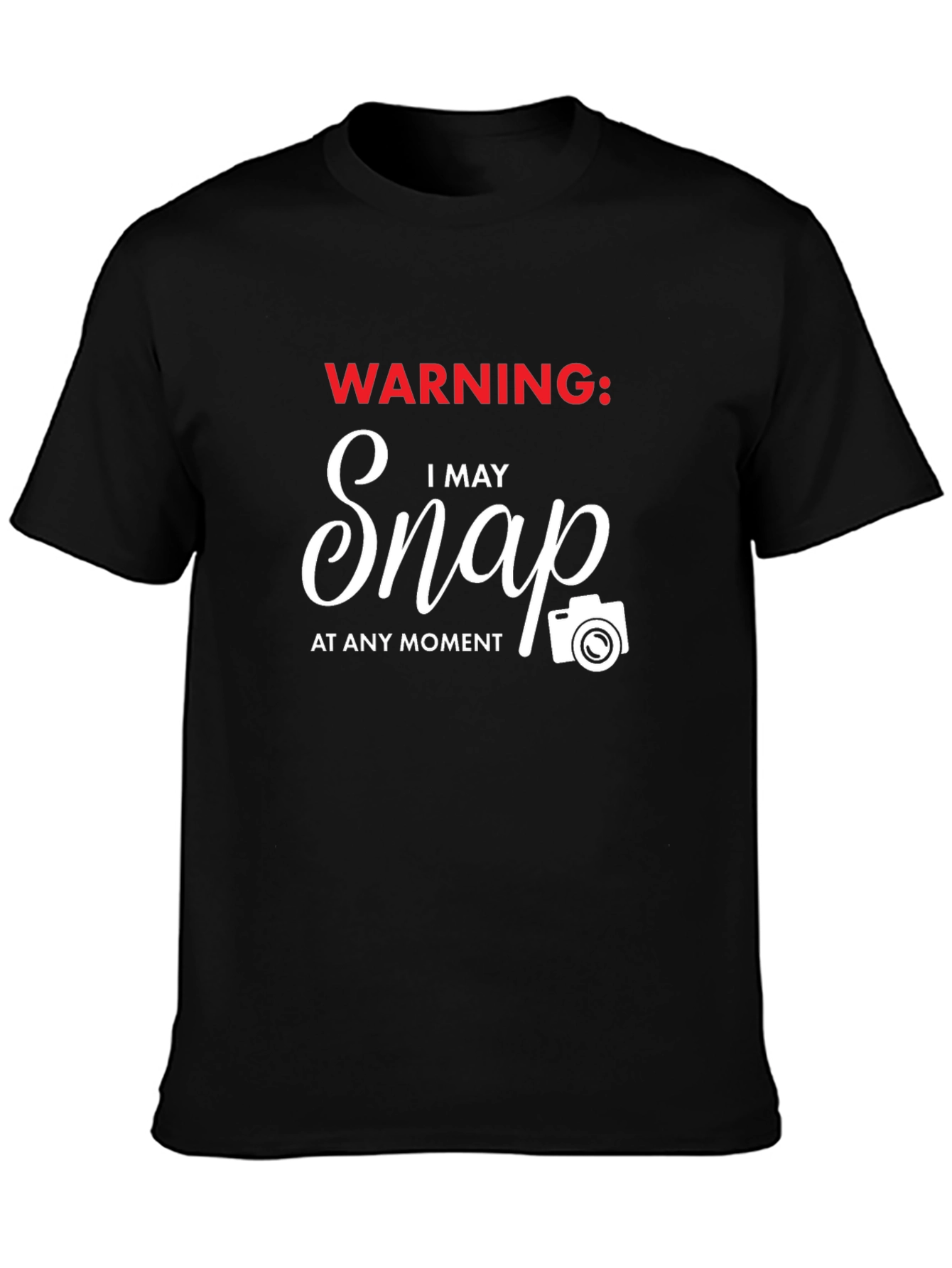 Warning: I May Snap T-Shirt