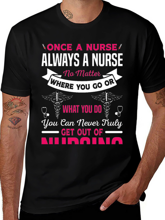 Once A Nurse Always A Nurse T-Shirt