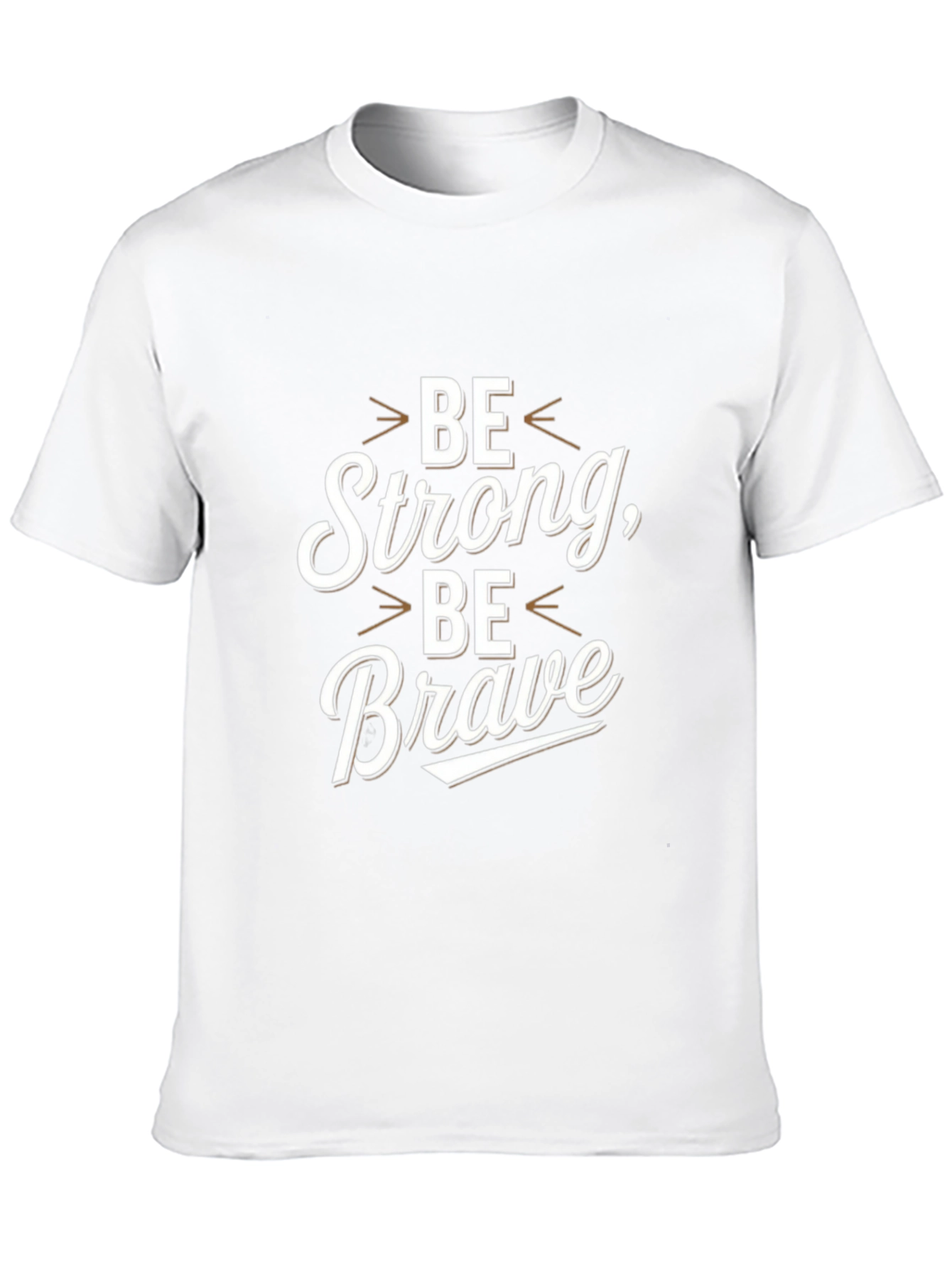 Be Strong Be Brave Graphic T-Shirt