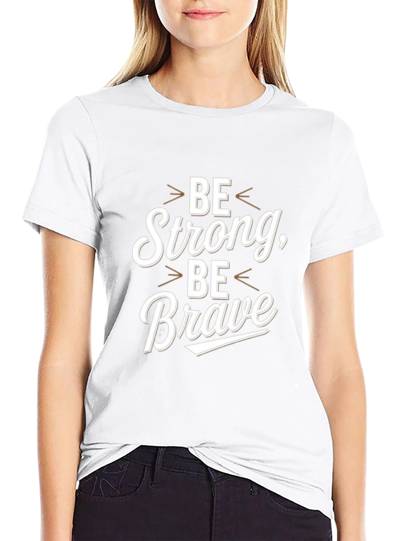 Be Strong Be Brave Graphic T-Shirt