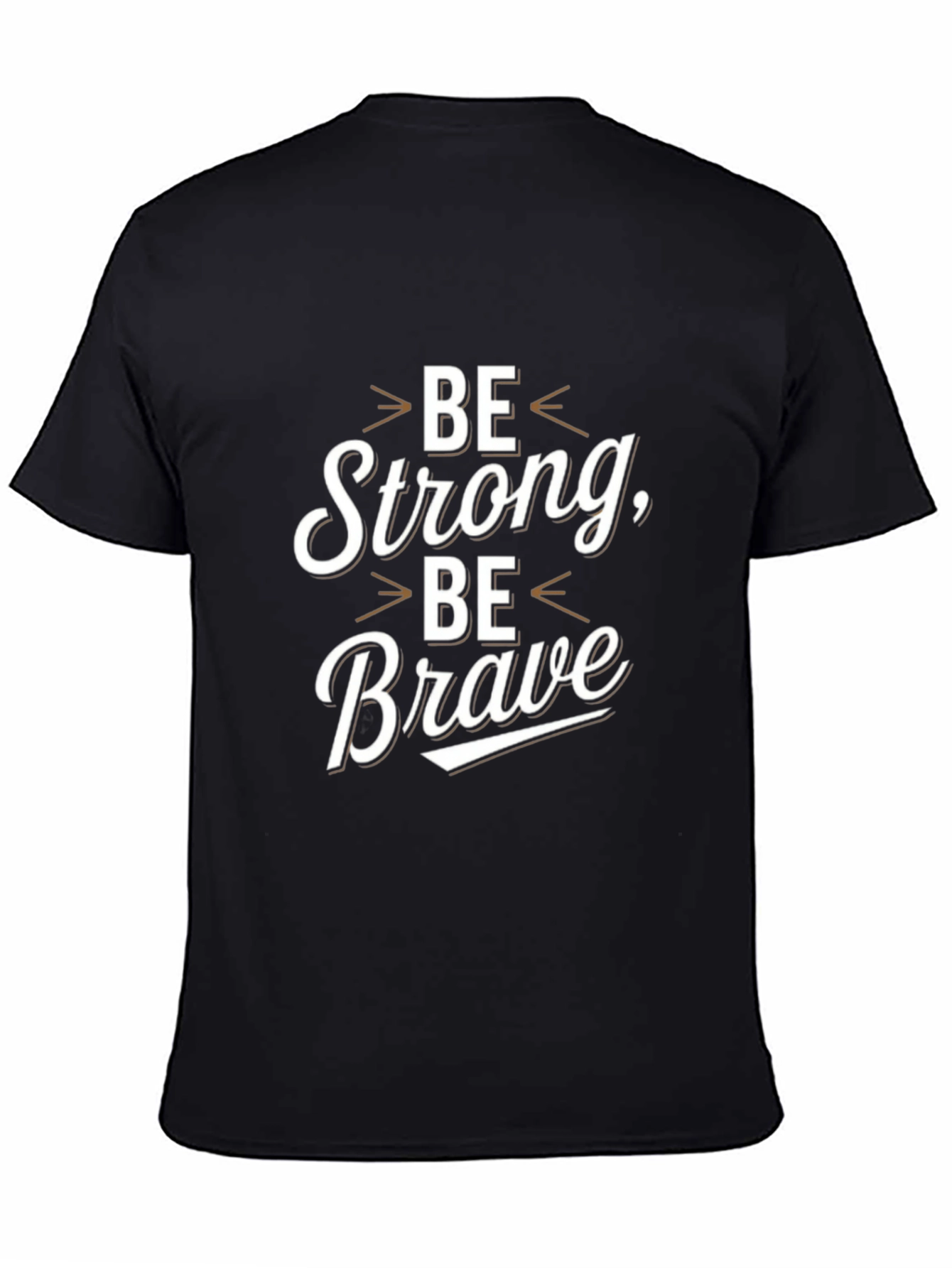 Be Strong Be Brave Graphic T-Shirt
