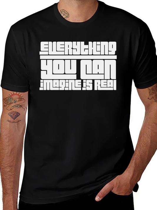 Everything You Can Imagine Is Real T-Shirt