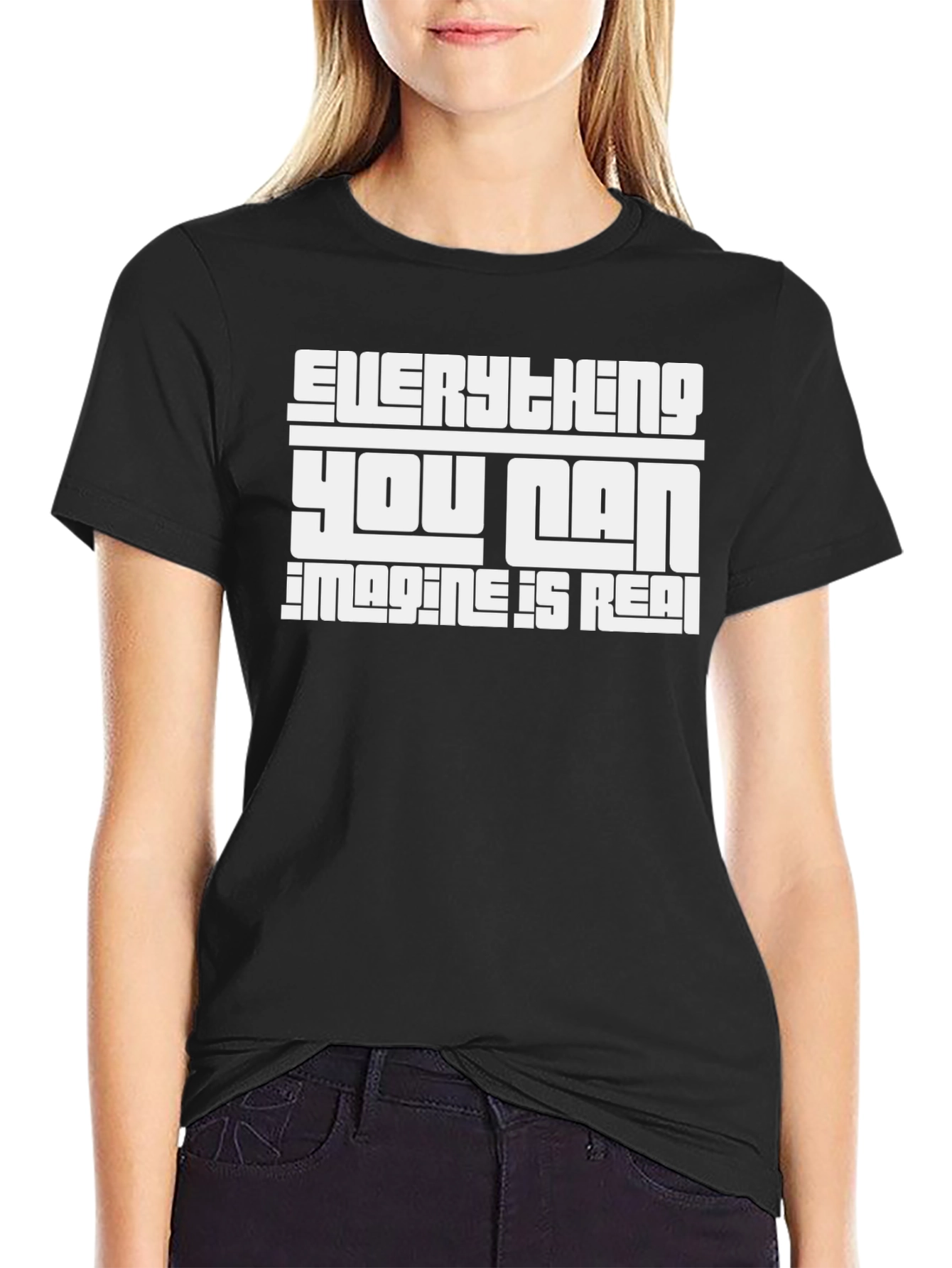 Everything You Can Imagine Is Real T-Shirt