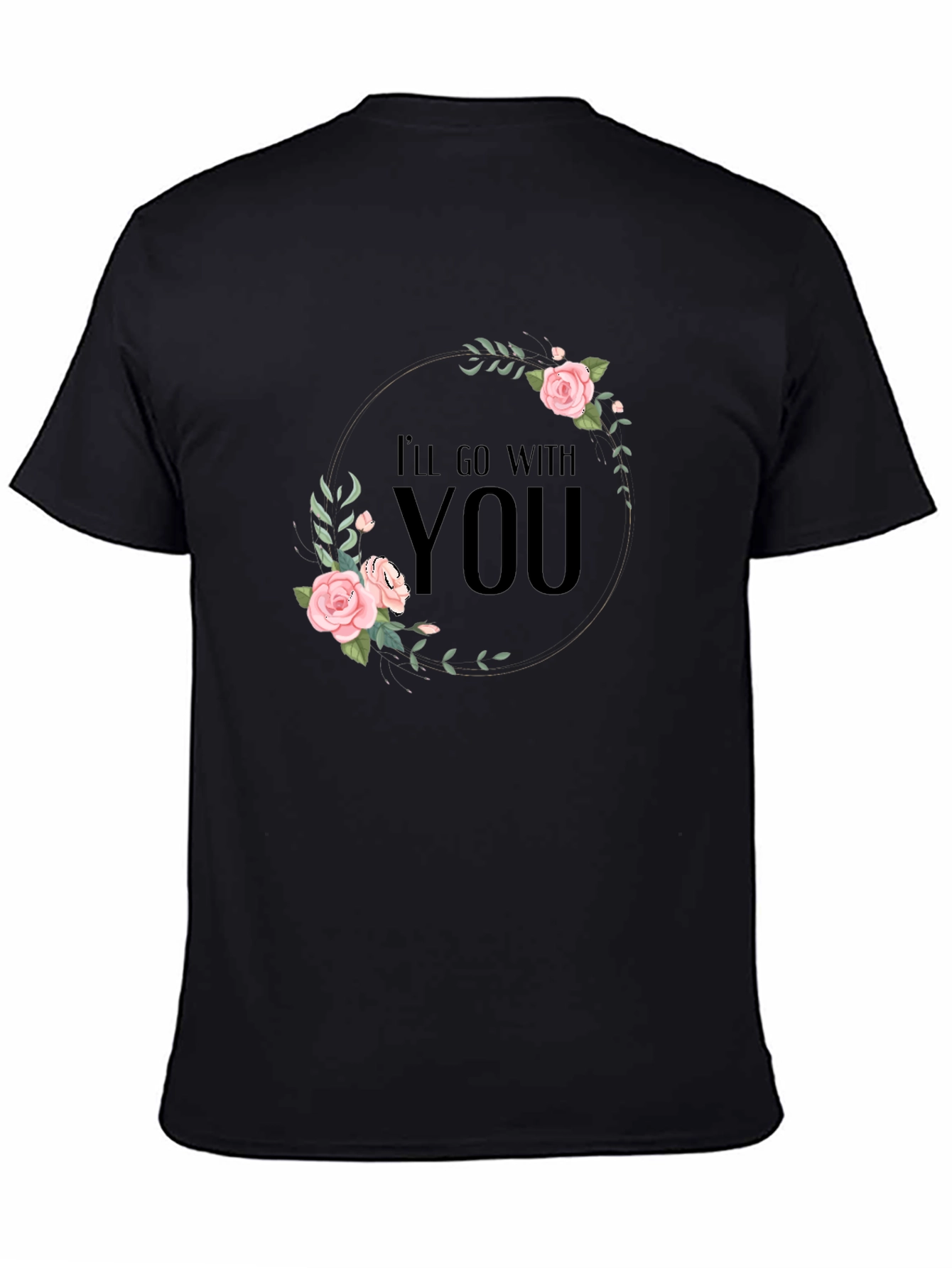 Floral Ill Go With You Graphic Black T-Shirt
