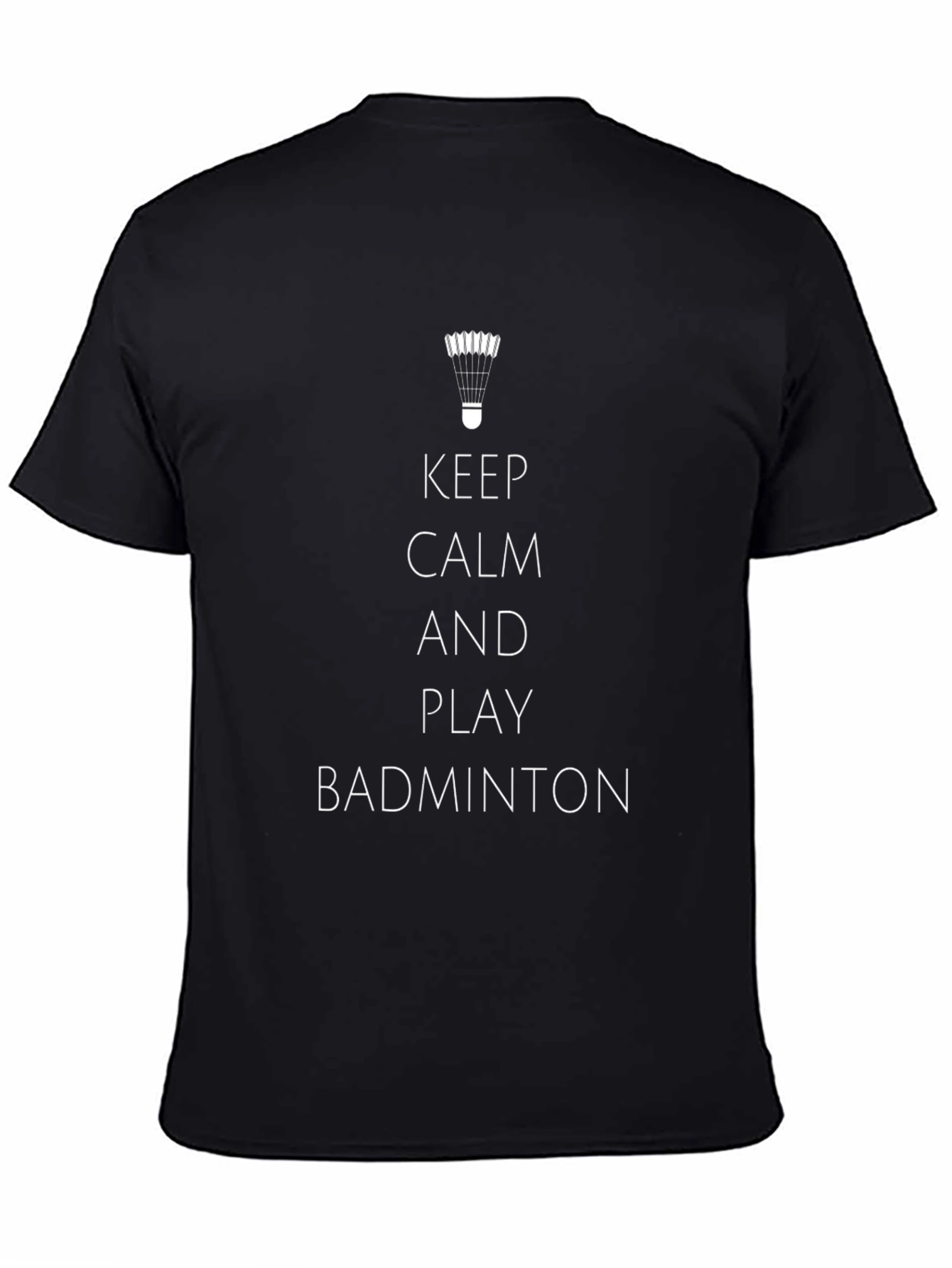 Keep Calm & Play Badminton T-Shirt