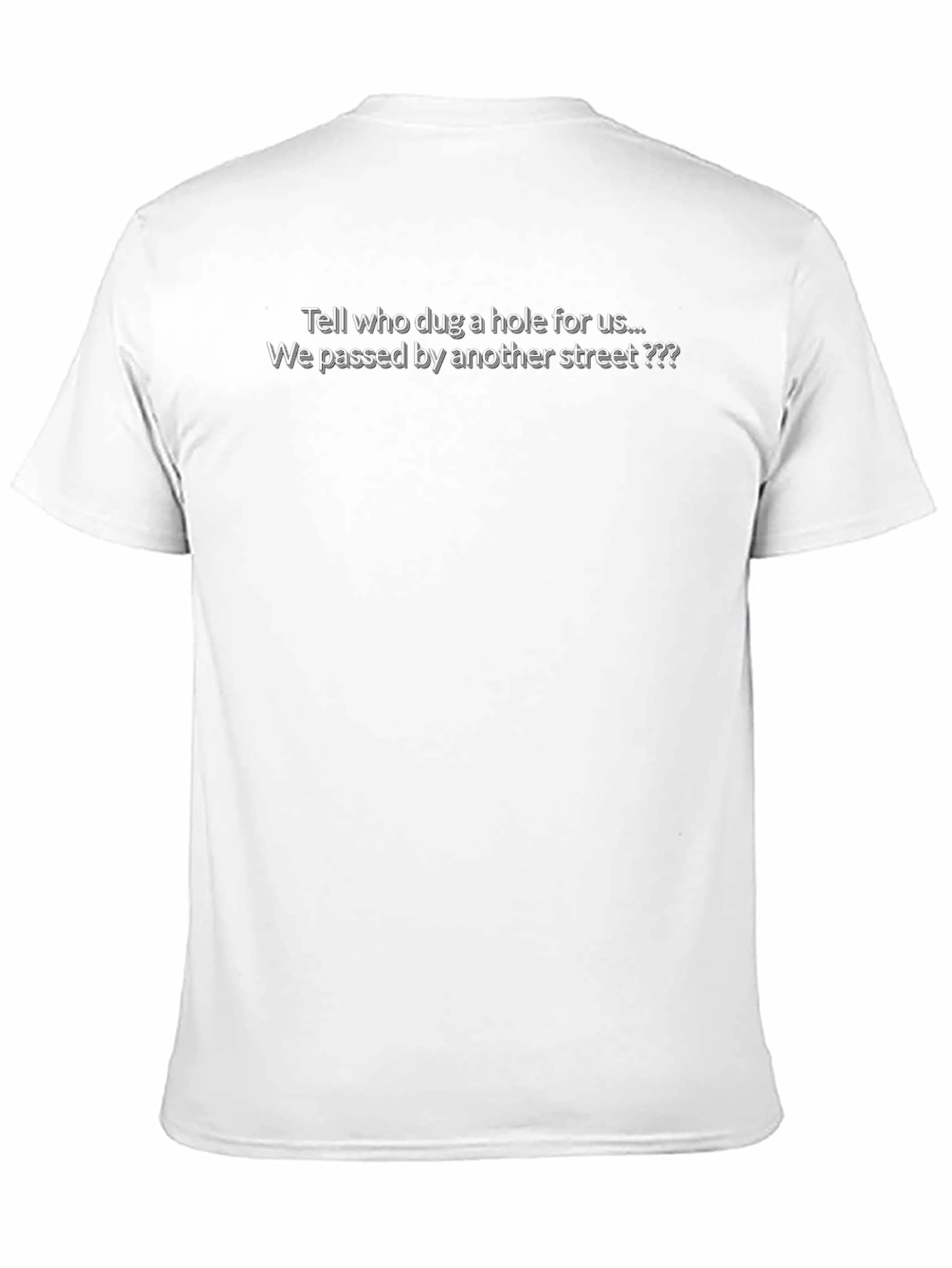 Tell Who Dug a Hole for Us Tee