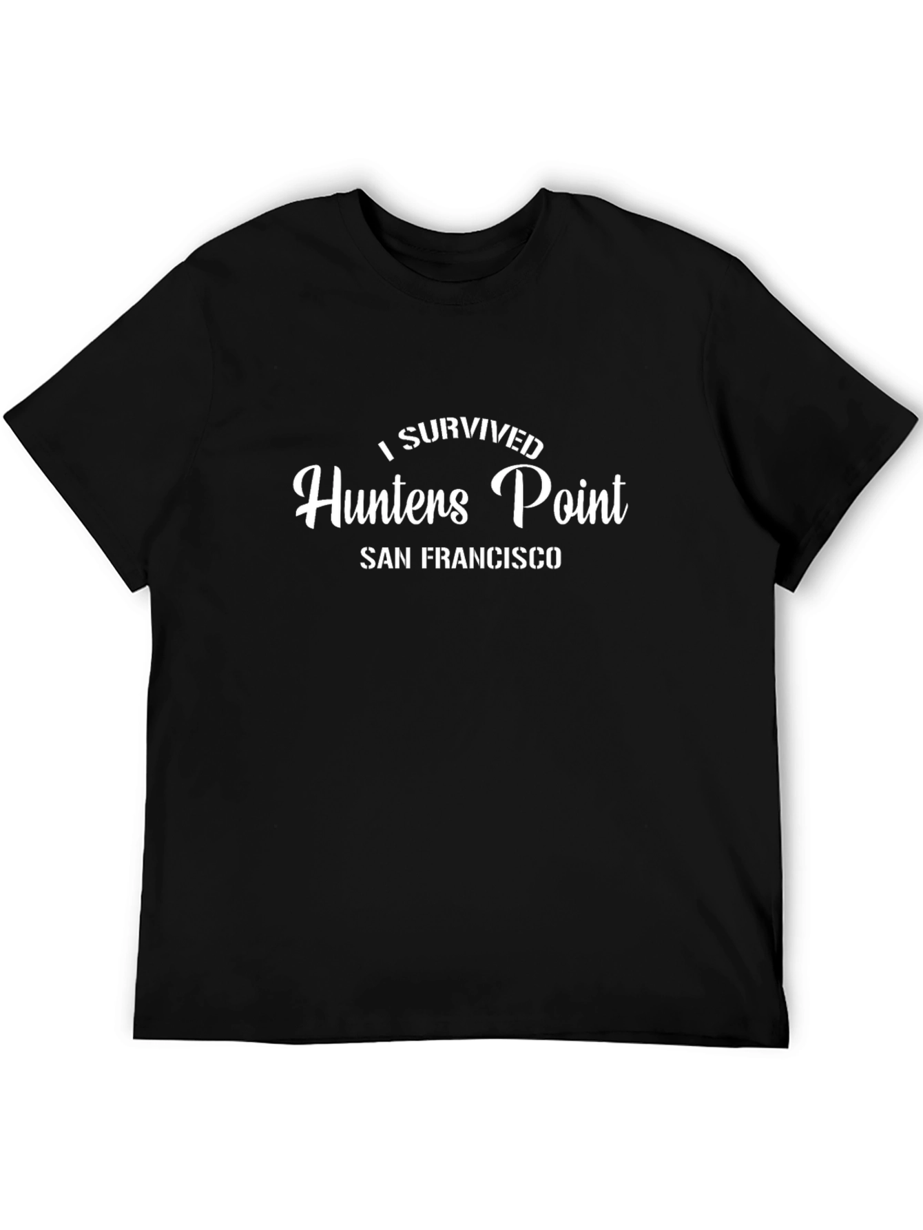 I Survived Hunters Point T-Shirt - San Francisco