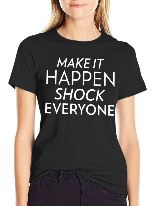 Make It Happen Graphic Tee