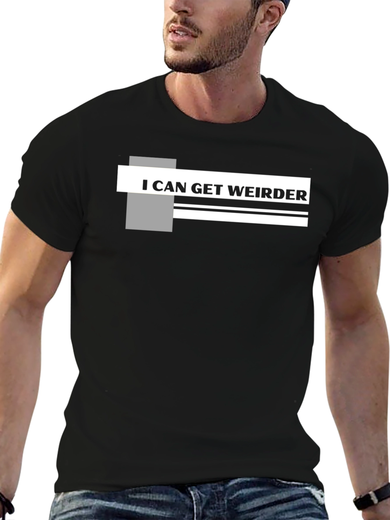I Can Get Weirder Graphic T-Shirt