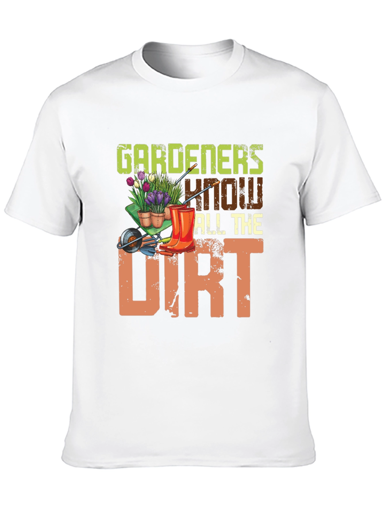 Gardeners Know All The Dirt Graphic T-Shirt