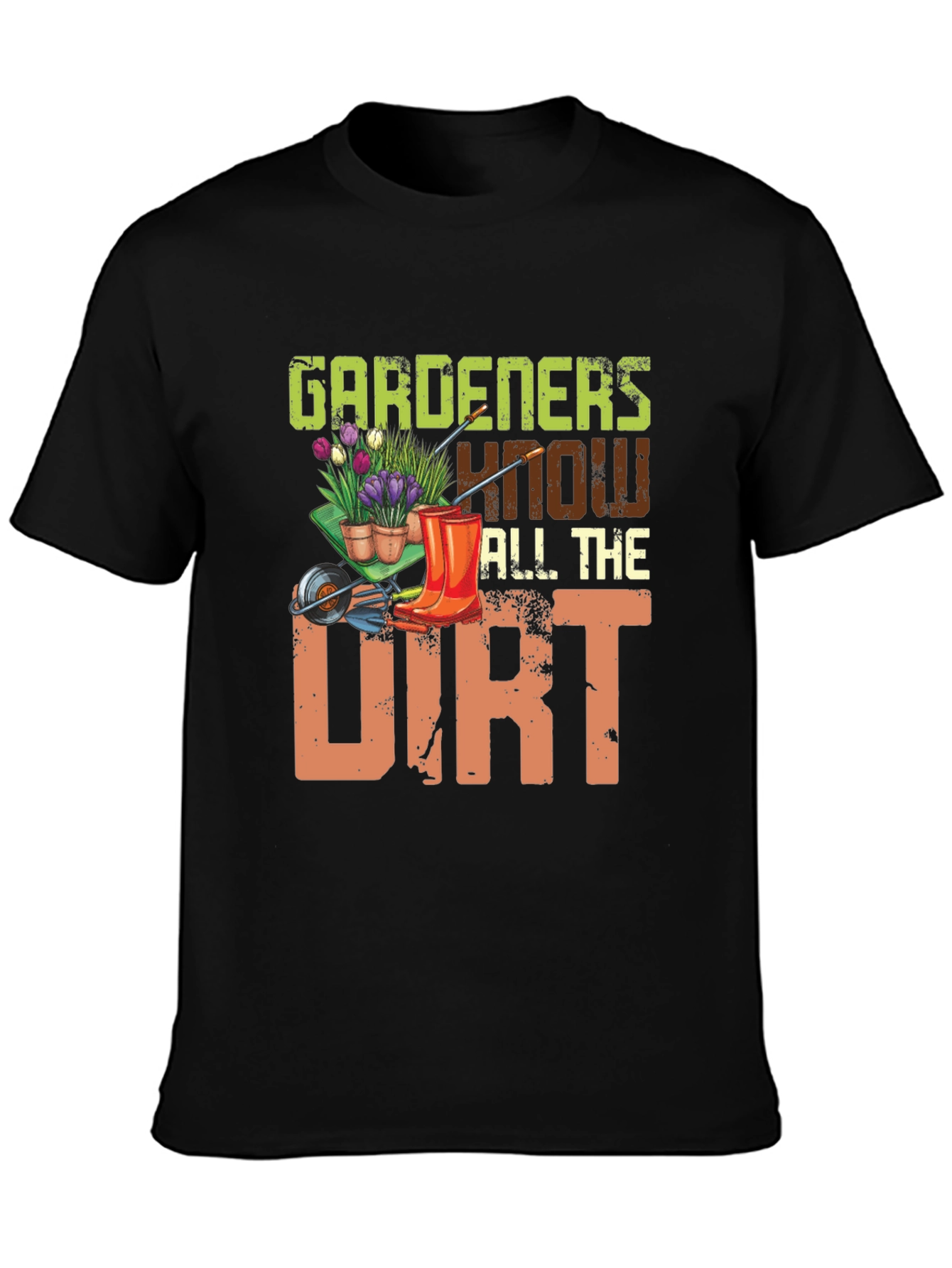 Gardeners Know All The Dirt Graphic T-Shirt