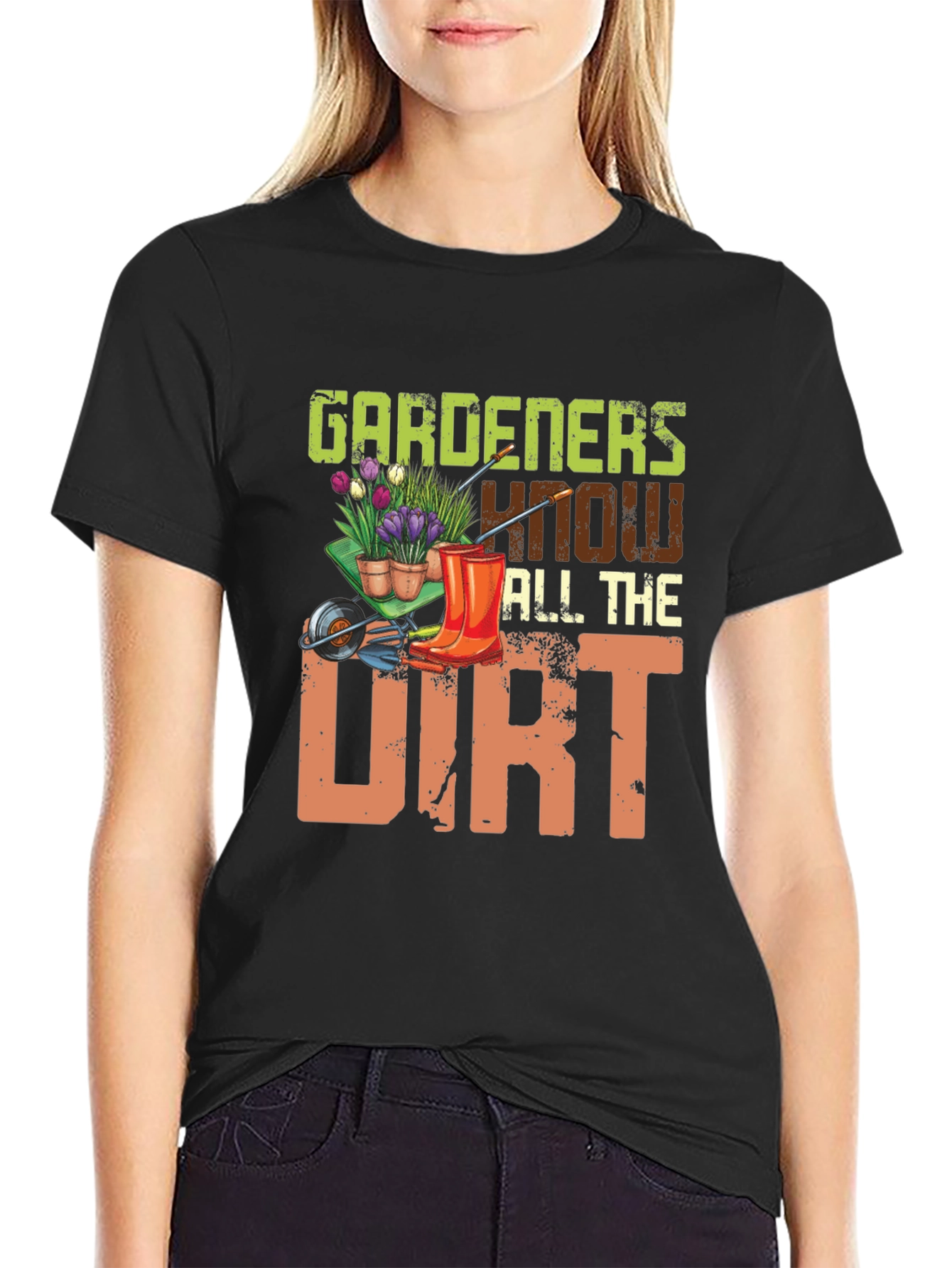 Gardeners Know All The Dirt Graphic T-Shirt