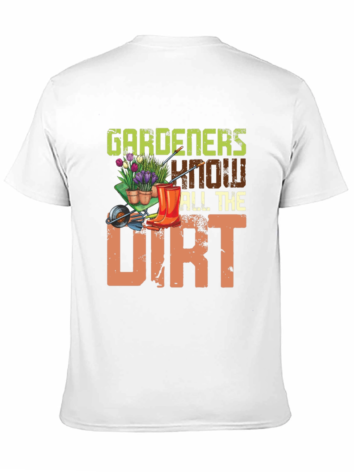 Gardeners Know All The Dirt Graphic T-Shirt