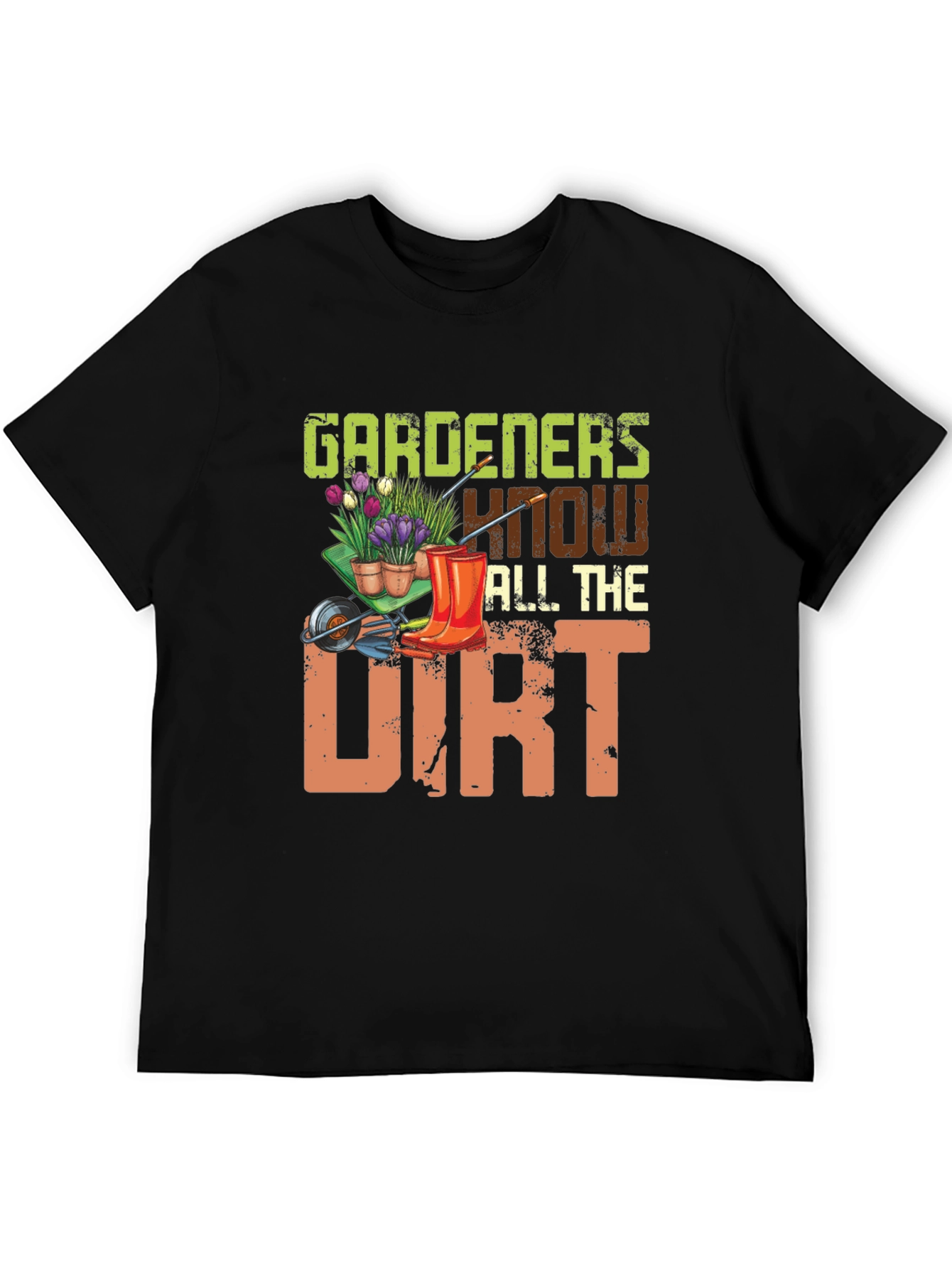 Gardeners Know All The Dirt Graphic T-Shirt