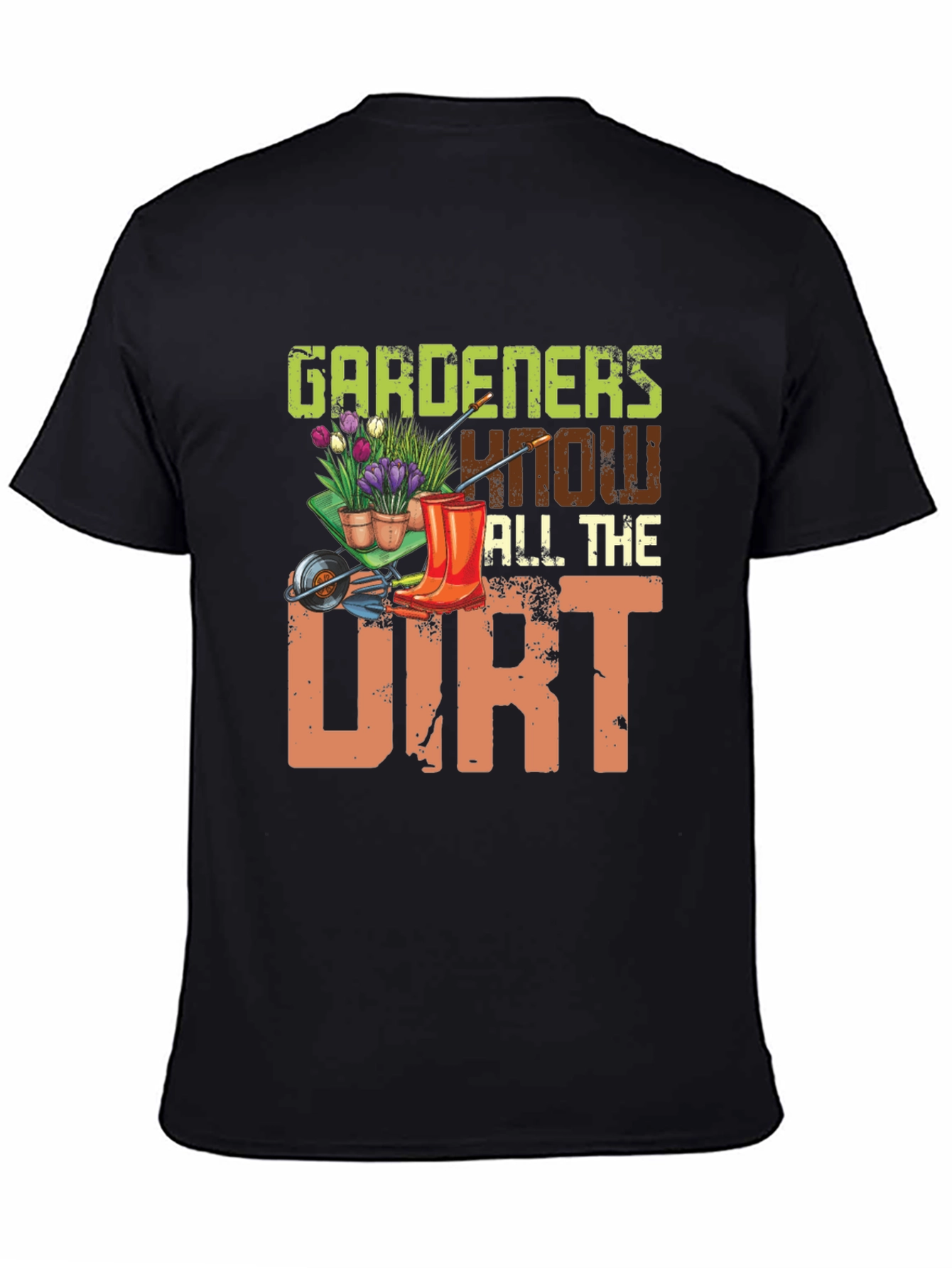 Gardeners Know All The Dirt Graphic T-Shirt