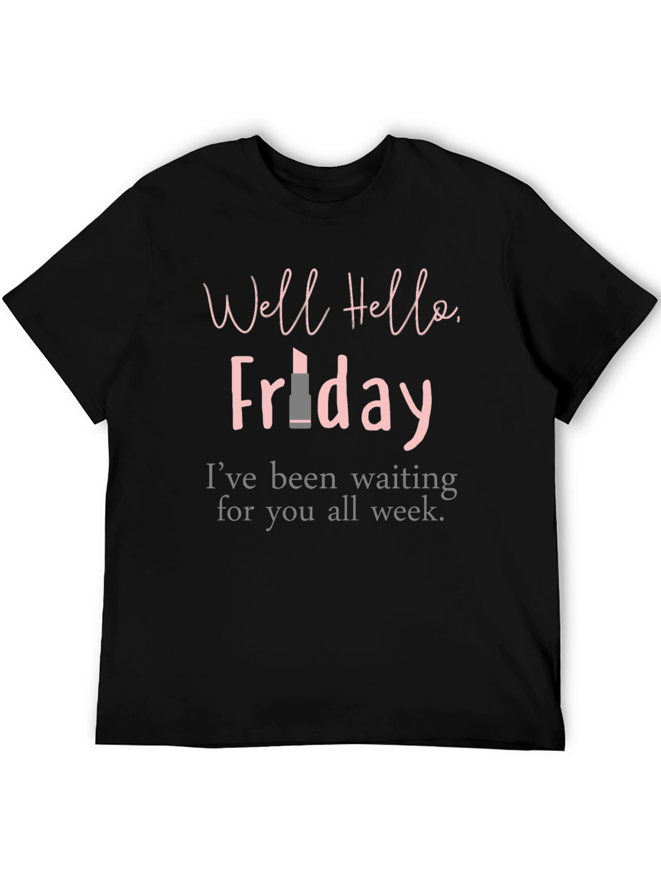 Well Hello Friday T-Shirt