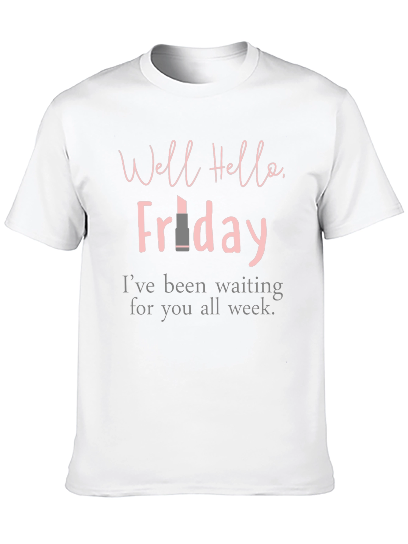 Well Hello Friday T-Shirt