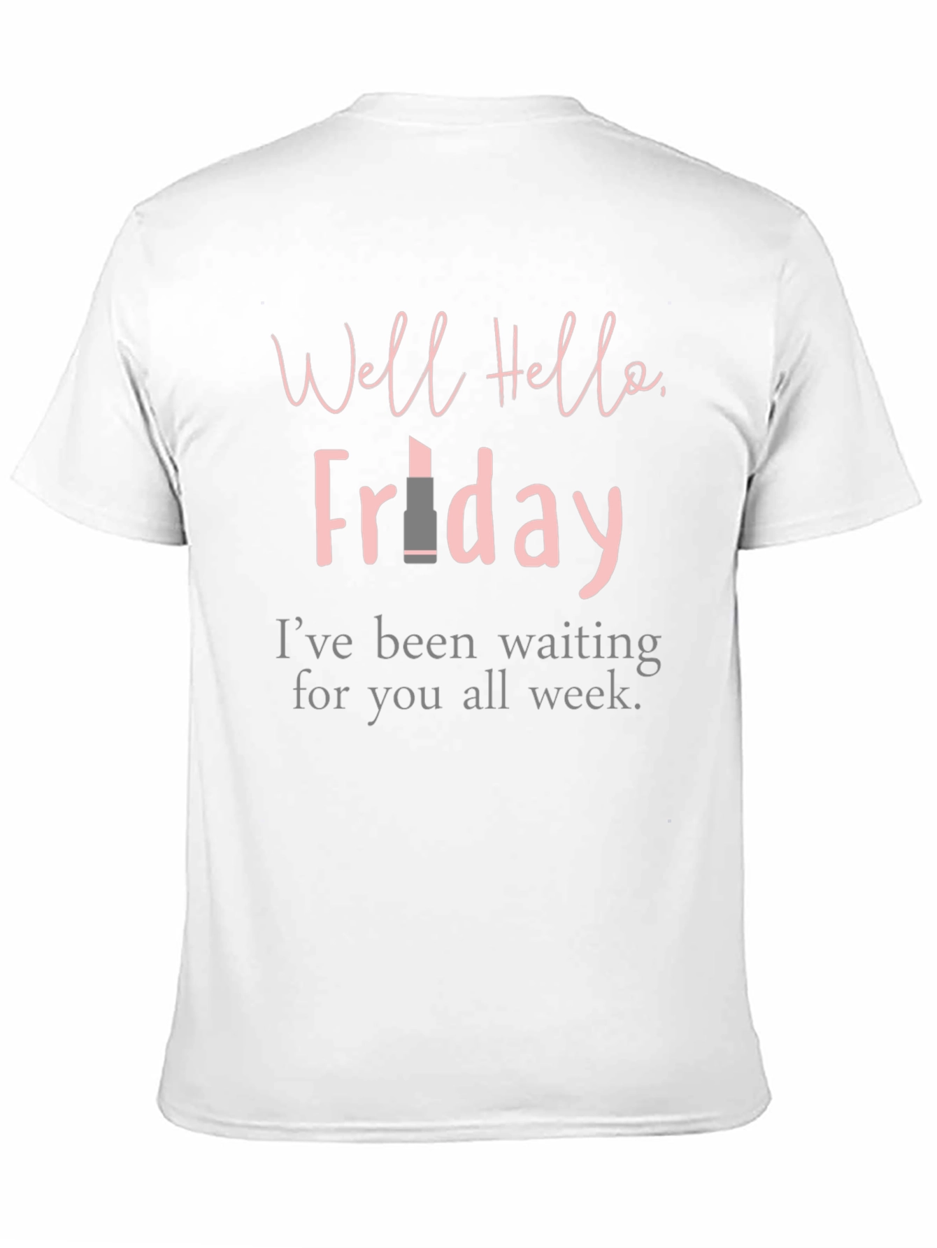 Well Hello Friday T-Shirt