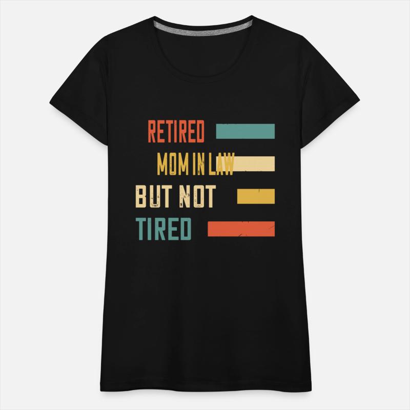 Retired Mother In Law But Not Tired Funny Humor